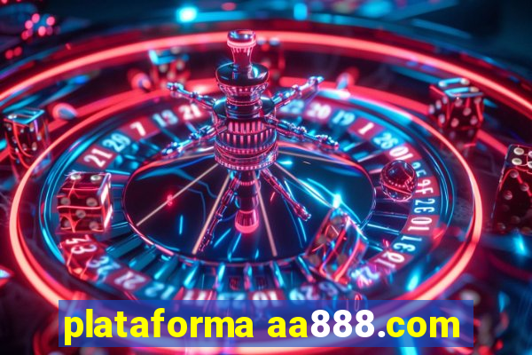 plataforma aa888.com